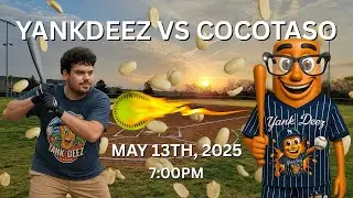YankDeez vs Cocotaso 5/13/25
