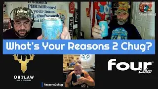 What's Your Reasons 2 Chug? Outlaw Mile Hi Light Beer, Four Loko Redemption, and MORE!