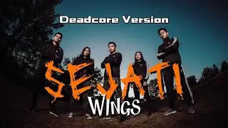 Wings - Sejati | Deadcore Metal Version