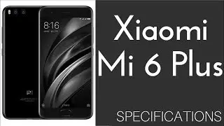 Xiaomi Mi 6 Plus Specification