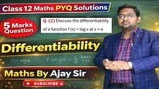 Differentiability|Class -12 Maths PYQ | CBSE PYQ Solution | Board Exam Maths PYQ|  Maths By Ajay Sir