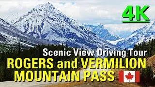 ROGERS & VERMILION MOUNTAIN PASS Full Driving Scenic View Tour @ BRITISH COLUMBIA CANADA