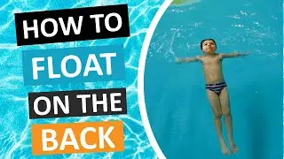 How To Float On The Back - For Kids | Lesson 6