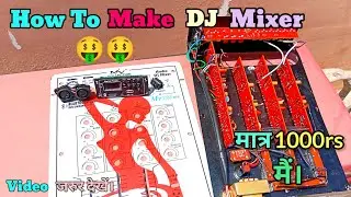 How to make DJ MIXER at Home! घर पर बनाऔ़ ये डि जे मिक्सर How to make dj mixer! At home DJ MIXER????