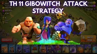TH 11 GIBOWITCH ATTACK STRATEGY