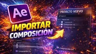 C&oacute;mo importar una composici&oacute;n de After Effects en otro proyecto | Tutorial paso a paso
