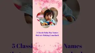 5 Classic Baby Boy Names that are Making Comeback #ytshorts #uniquenames #babynames #babyboynames