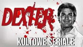 Dexter: seryjny morderca, z którym poszedłbyś na piwo | Jakbyniepaczec