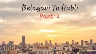 Belagavi To Hubli Part-2 #karnataka #travel #minivlog #explore #vlog #travelling #hubli #youtuber