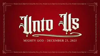 Unto Us - Mighty God