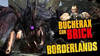 C&oacute;mo derrotar a Bucherax con Brick | Borderlands