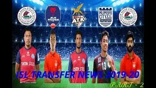 ISL TRANSFER NEWS 2019-20 PART 2