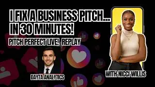Fix Your Business Pitch in Real Time | Pitch Perfect LIVE Replay&mdash; Dayta Analytics