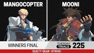 Tuesday Trials 225 GGST Winners Final - Mangocopter (Ky) vs mooni (Sol)