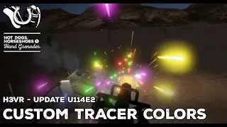 H3VR Early Access Update 114e2 - Custom Tracer Colors!!!