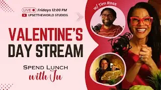 Spend Lunch w/ Ju & Special Guest Tim Ross - Valentines Edition ❤️