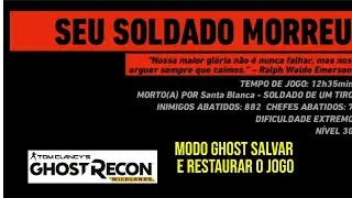 Ghost Recon Wildlands. Salvar e Restaurar seu jogo no MODO GHOST.