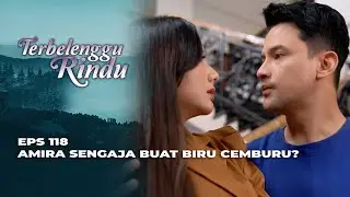 AMIRA MURKA‼️ BIRU LEBIH PILIH MAKAN BUBUR DARI MAUDY? - TERBELENGGU RINDU EPS 118