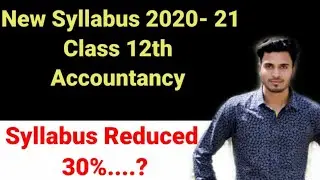 Accountancy Syllabus Reduced By CBSE Class 12th.