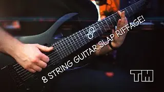 Tim Murray - 8 String Slap/Thump Riffage | Djent