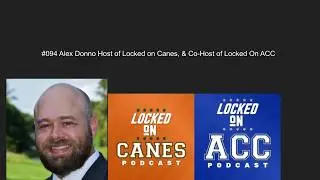 The Jacksonian #094 - Alex Donno Host of Locked on Canes & Co Host of Locked on ACC