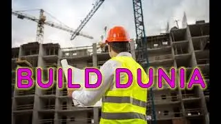 Build Dunia Channel Intro | Construction work | Civil Engineer | Buildings