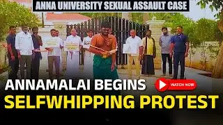 K Annamalai's SHOCKING Self-Whipping Protest Over Anna University Assault Case!