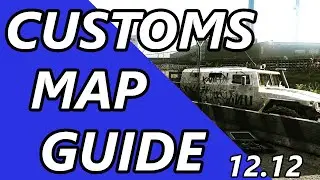 UPDATED 12.12 CUSTOMS MAP GUIDE FOR BEGINNERS -ESCAPE FROM TARKOV