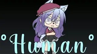 Human || Gacha life