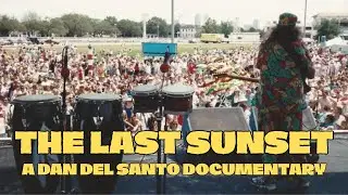 The Last Sunset: A Dan Del Santo Documentary (2025)