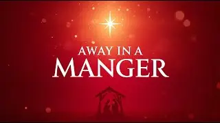 Away in a Manger – Traditional Christmas Hymn | Original AI-Assisted Arrangement