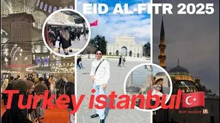 EID CELEBRATION 2025 | IN TURKEY ISTANBUL | BLUE MOSQUE  🇹🇷😍| AMAN SHAH
