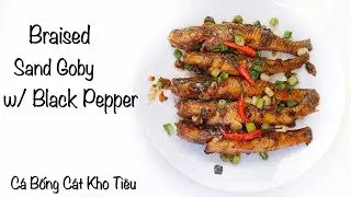 Braised Sand Goby w/ Black Pepper - C&aacute; Bống C&aacute;t Kho Ti&ecirc;u