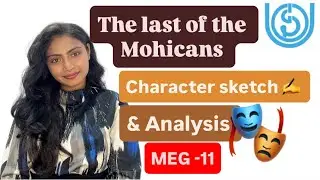 Character Sketch and Analysis of All Major Characters in The Last of the Mohicans Explained Simply