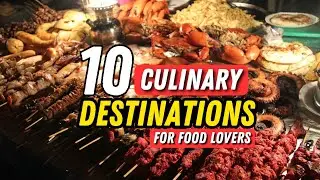 10 Best Places To Visit For Food | Travel Guide