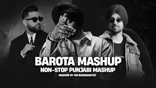 Barota x Drippy &ndash; Mashup | Sidhu Moosewala x Karan Aujla x SHUBH| Latest Punjabi Banger | 2025