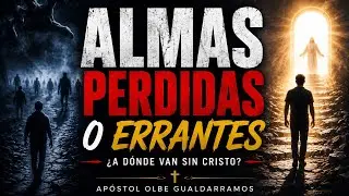 Almas perdidas o errantes Apóstol olbe gualdarramos.