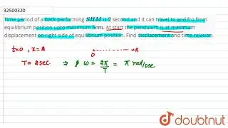 Time period of a back performing `SHM` is `2` second and it can travel to and fro from equilibrium
