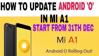 HOW TO UPDATE ANDROID OREO IN MI A1 || ANDROID 'O' UPDATE IN MI A1 || ANDROID O UPDATE IN MI