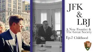 JFK & LBJ A New Frontier & The Great Society- Ep. 2 Childhood