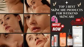 Top 3 best skincare products for Weekend Skincare Treatment #AmazonAffiliate #skincaresolutions
