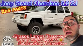 🌱Jeep Grand Cherokee ZJ, Proyecto Veracruz 2da parte✅(Susp. Trasera Brasos Largos JPR, Ford 8.8 mal)