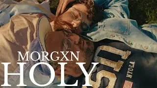 MORGXN - H O L Y  (OFFICIAL MUSIC VIDEO)