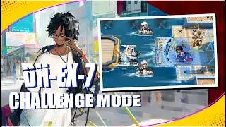 [Arknights] DH-EX-7 - Challenge Mode - 3 Op Clear