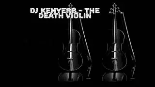 DJ KenyerB - The Dark Violin (Official Audio)