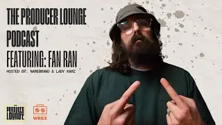 The Producer Lounge Podcast:  Fan Ran