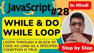 JavaScript While Loop ||  Do While Loop in JavaScript || JavaScript Tutorial in Hindi 28