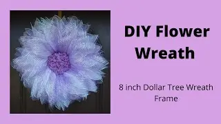 DIY Flower Wreath/ 8 inch Dollar Tree wreath frame