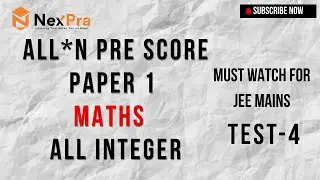 ⭐ ALLEN PRE SCORE Test-4 Paper-1 of Mathematics | Full Integer Section Discussion & Solutions