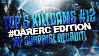 Dare: Top 5 Killcams #12 - #DareRC Edition w/ Surprise RECRUIT!